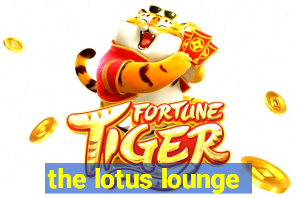 the lotus lounge